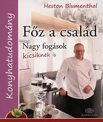 Heston Blumenthal: Főz a család