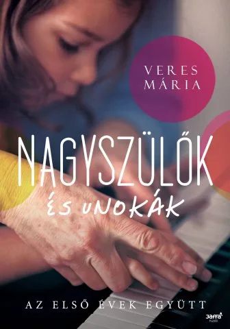 Az első évek együtt, avagy Nagyszülők és unokák